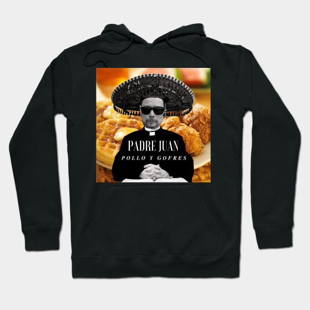 Padre Juan - Chicken and Waffles Hoodie by Woodpile